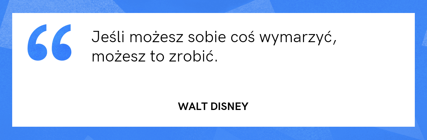 cytat motywacyjny - Walt Disney